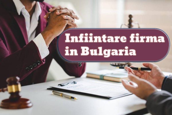 Лесна регистрация на фирма в България за румънци Infiintare firma in Bulgaria